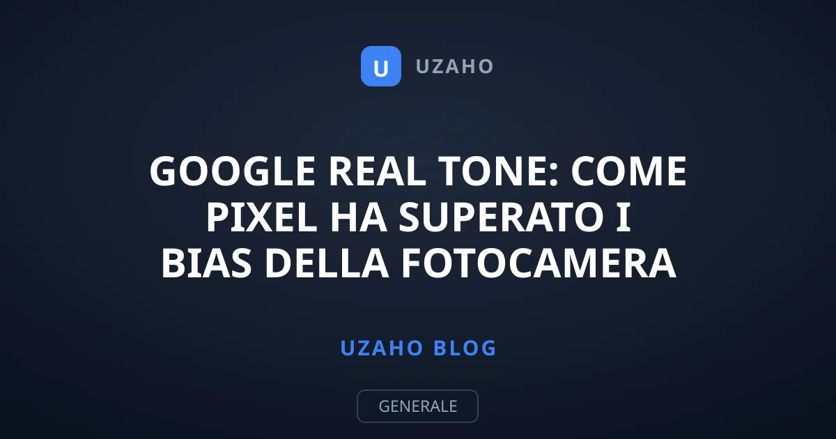 Google Real Tone: come Pixel ha superato i bias della fotocamera