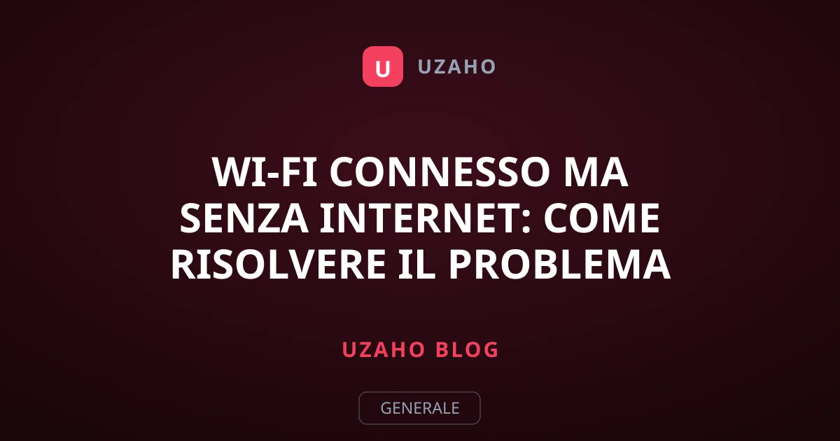 Wi-Fi Connesso ma Senza Internet: Come Risolvere il Problema